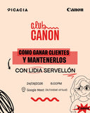 Club Canon Agosto -  ¿Cómo ganar clientes difíciles? con Lidia Servellón.