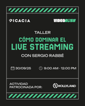 Video Rush - Cómo dominar el live streaming (Taller)